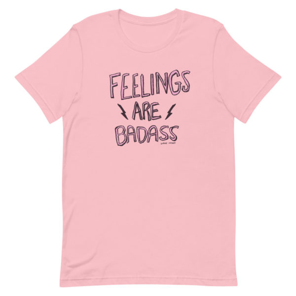 Feelings Are Badass Tee (Rough Edges edition) - Image 5