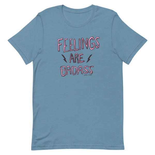 Feelings Are Badass Tee (Rough Edges edition) - Image 7