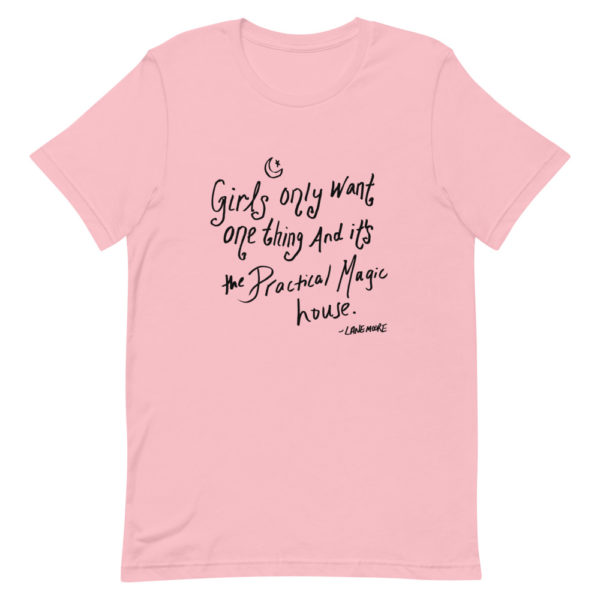 Girls Only Want One Thing and It's The Practical Magic House Tee - Image 3