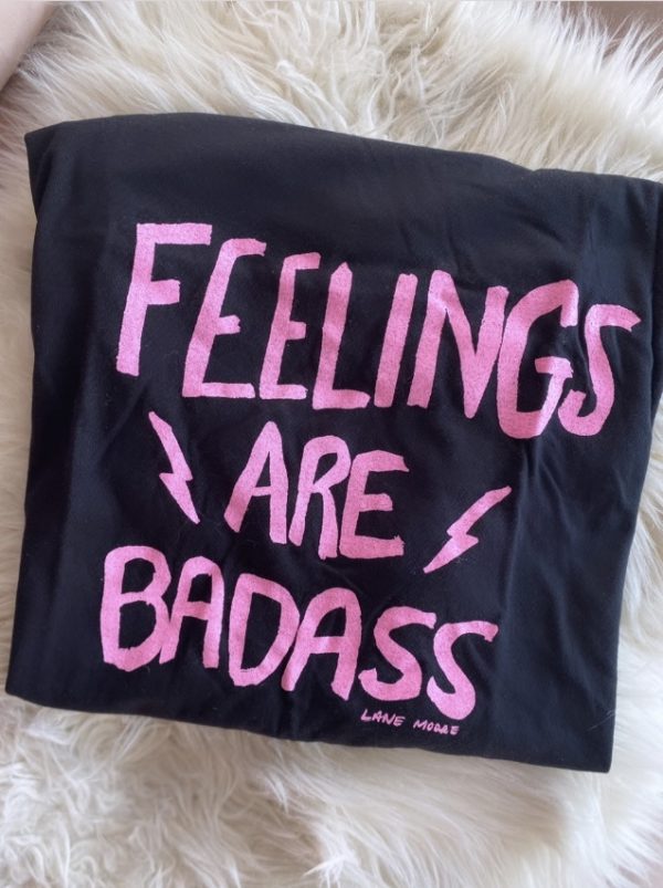 Feelings Are Badass Tee (Limited Edition + Free Shipping) - Image 3